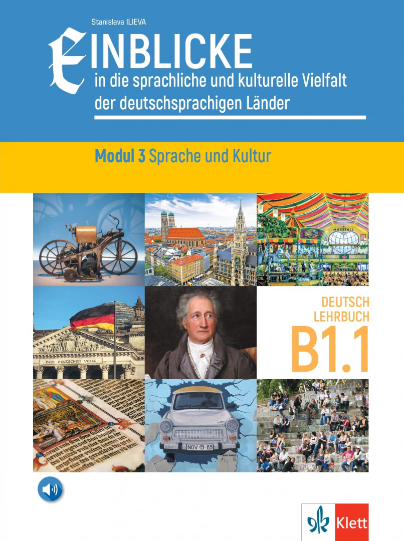 Einblicke in die sprachliche und kulturelle Vielfalt der deutschsrachigen Lander Modul 3 Sprache und Kultur B1.1 Lehrbuch